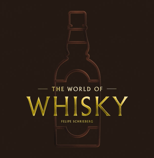 World Of Whiskey Hb By Schrieberg  Felipe