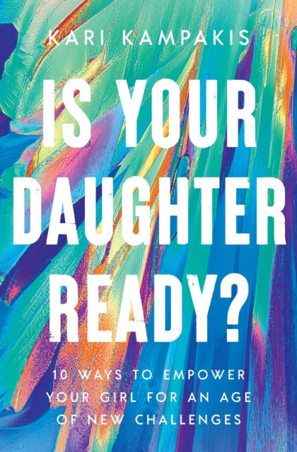 Is Your Daughter Ready 10 Ways To Empowe