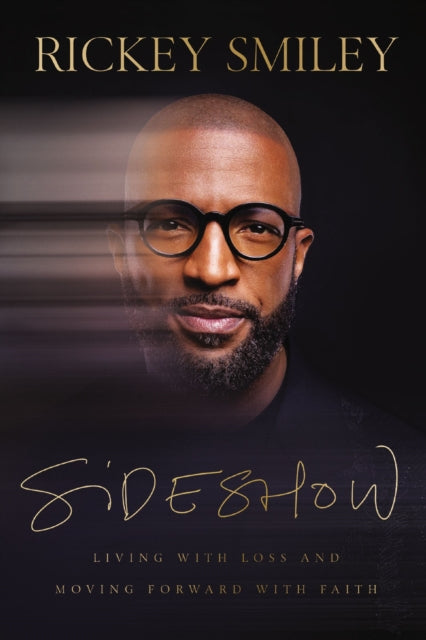 Sideshow Living With Loss & Moving Forwa