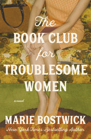 Book Club For Troublesome Women By Bostwick, Marie