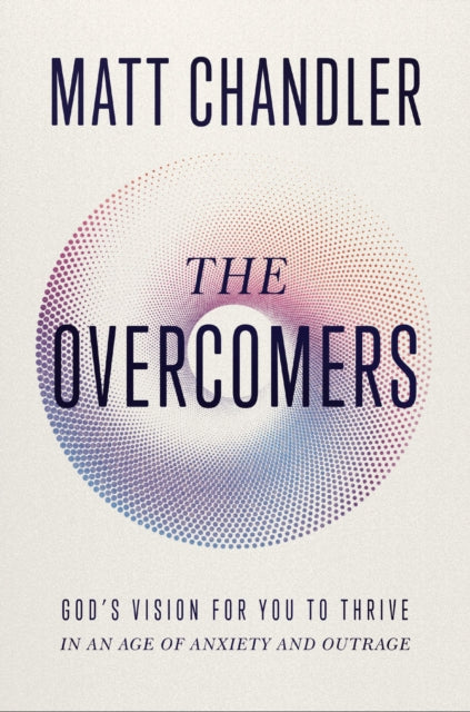Overcomers Thriving In A World Of Anxiet