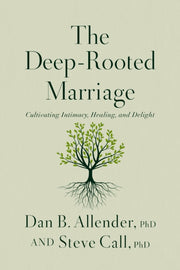 Deeprooted Marriage Cultivating Intimacy