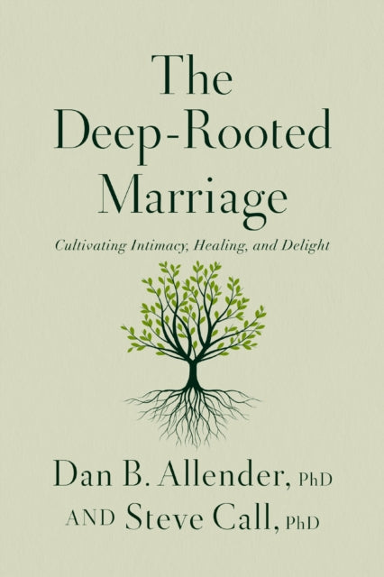 Deeprooted Marriage Cultivating Intimacy