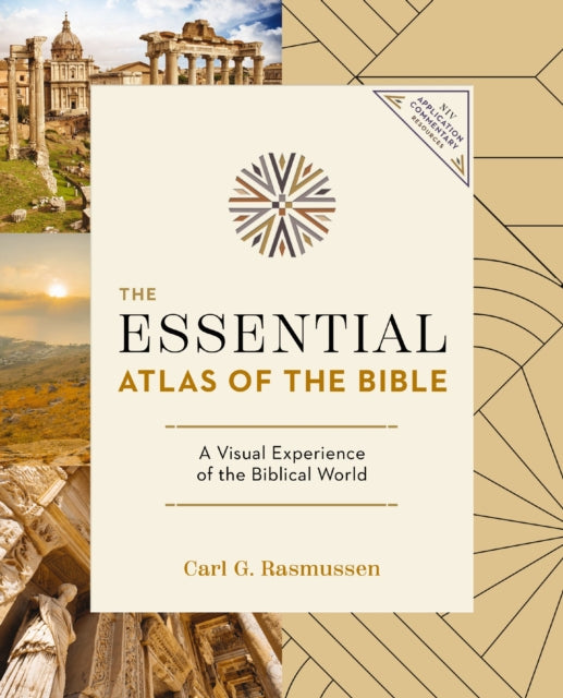 The Essential Atlas Of The Bible By Rasmussen  Carl G.