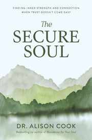 Secure Soul Finding Inner Strength & Con By Cook, Dr. Alison