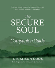 Secure Soul Companion Guide Finding Inne By Cook, Dr. Alison