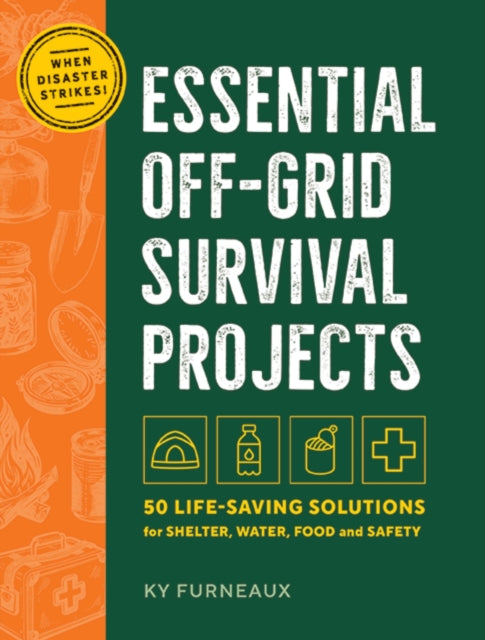 Essential Offgrid Survival Projects 50 L By Furneaux, Ky