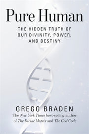 Pure Human By Braden, Gregg