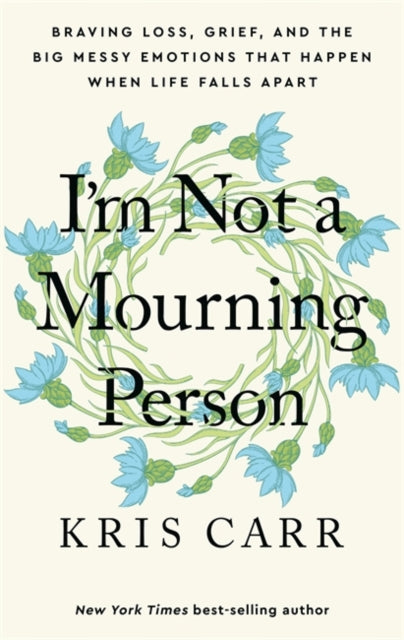 Im Not A Mourning Person By Carr, Kris