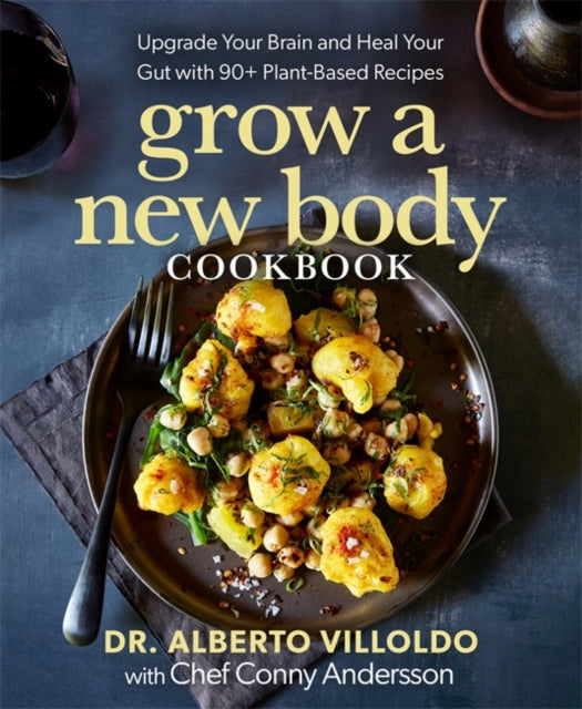 Grow A New Body Cookbook By Villoldo, Alberto,an