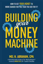 Building Your Money Machine By Abraham, Mel H