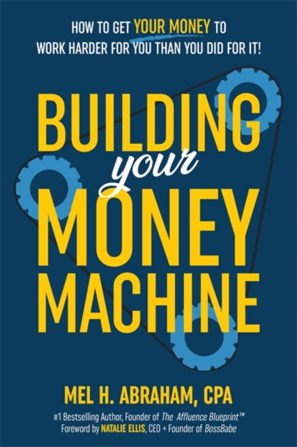 Building Your Money Machine By Abraham, Mel H