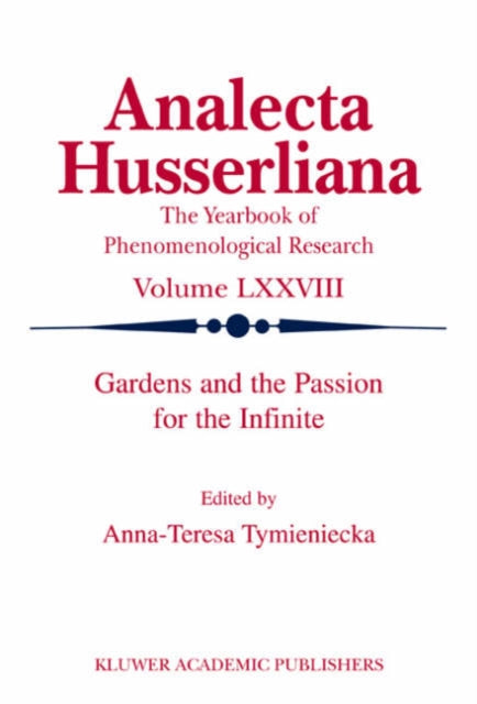 Gardens And The Passion For The Infinite By Tymieniecka, Anna-te