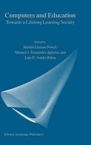 Computers And Education : Towards A Life By Llamas-nistal, M.