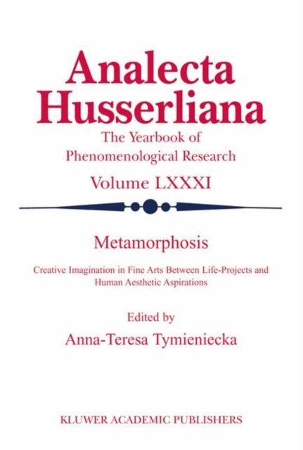 Metamorphosis : Creative Imagination In By Tymieniecka, Anna-te