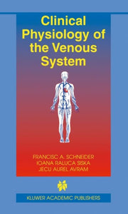Clinical Physiology Of The Venous System By Schneider, Francisc