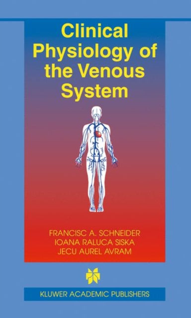 Clinical Physiology Of The Venous System By Schneider, Francisc