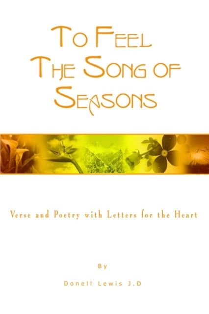 To Feel The Song Of Seasons:  Verse And