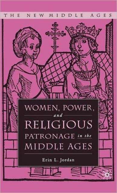 Women, Power, And Religious Patronage In