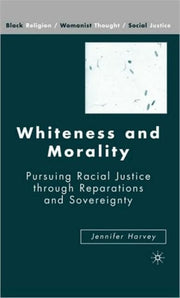 Whiteness And Morality: Pursuing Racial