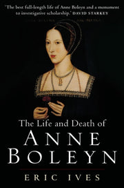 Life & Death Of Anne Boleyn By Ives, Eric W