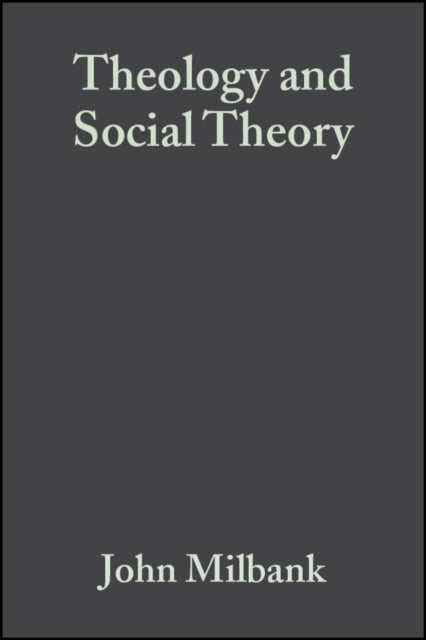 Theology & Social Theory Beyond Secular
