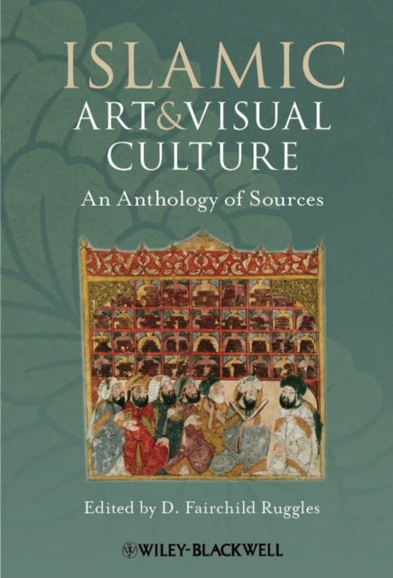 Islamic Art And Visual Culture By Ruggles