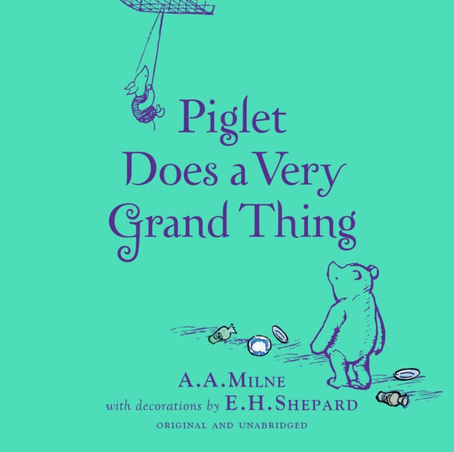 Piglet Does A Very Grand Thing