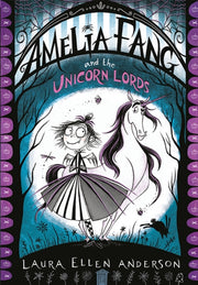 Amelia Fang & The Unicorn Lords