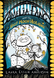 Amelia Fang Half Moon Holiday