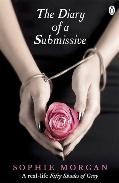 Diary Of A Submissive By Morgan, Sophie
