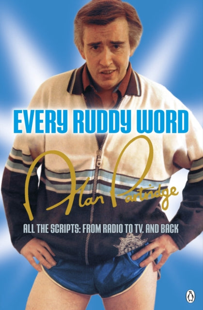 Alan Partridge Every Ruddy Word By Ianucci, A Et Al