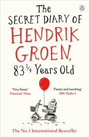Secret Diary Of Hendrik Groen 83 1/4 By Groen, Hendrik