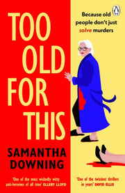 Too Old For This By Downing, Samantha
