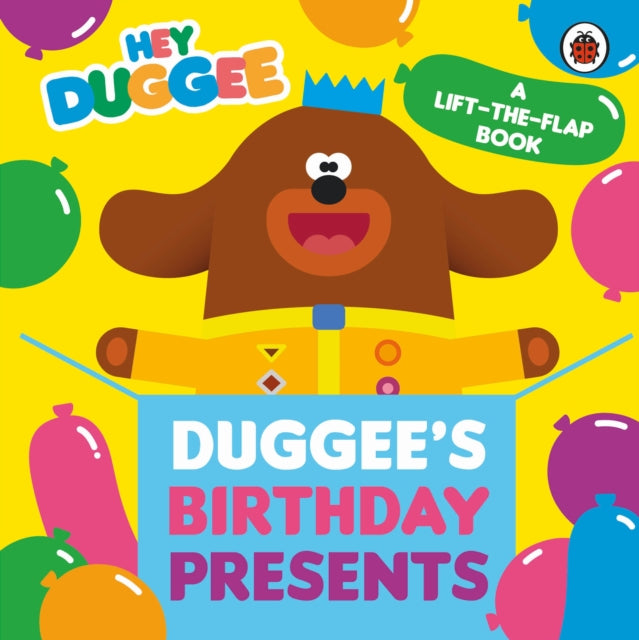 Duggees Birthday Presents Lift The Flap