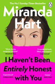 I Havent Been Entirely Honest With You By Hart, Miranda