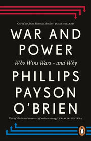 War & Power Who Wins Wars & Why By O'brien, Phillips