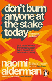 Dont Burn Anyone At The Stake Today