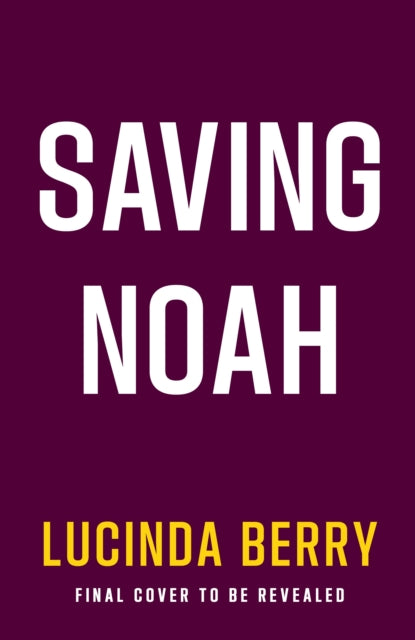Saving Noah By Berry, Lucinda
