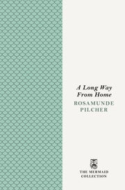 Long Way From Home By Pilcher  Rosamunde
