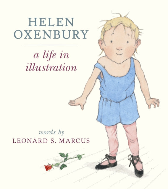Helen Oxenbury A Life In Illustration By Marcus, Leonard S