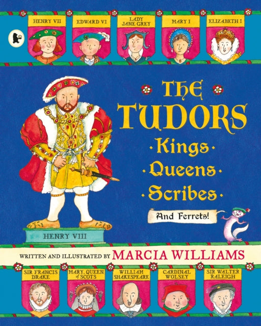 Tudors Kings Queens Scribes & Ferrets
