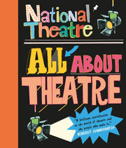 All About Theatre By National Theatre