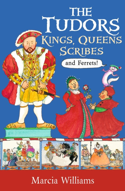 Tudors Kings Queens Scribes & Ferrets