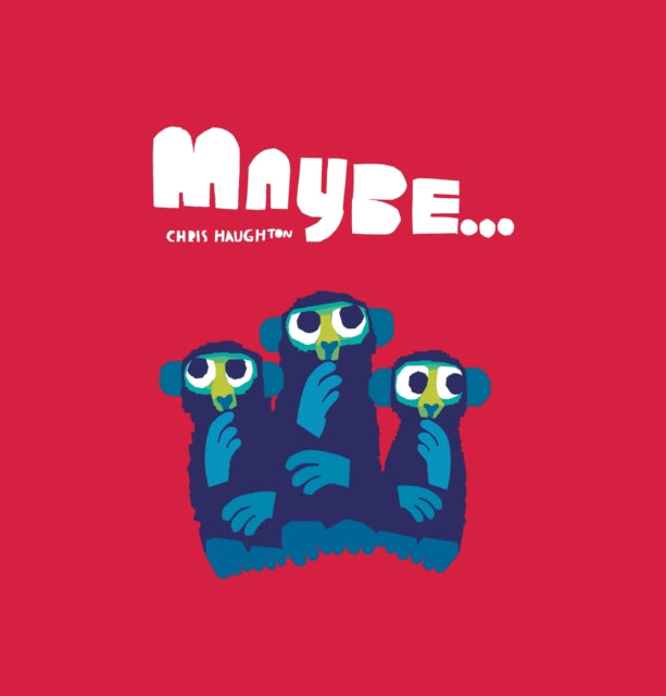 Maybe