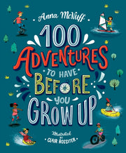 100 Adventures To Have Befor/you Grow Up