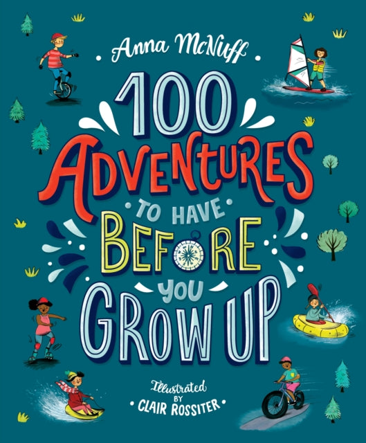 100 Adventures To Have Befor/you Grow Up