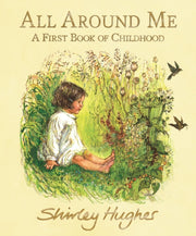 All Around Me A First Book Of Childhood By Hughes, Shirley