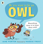 So You Want To Be An Owl