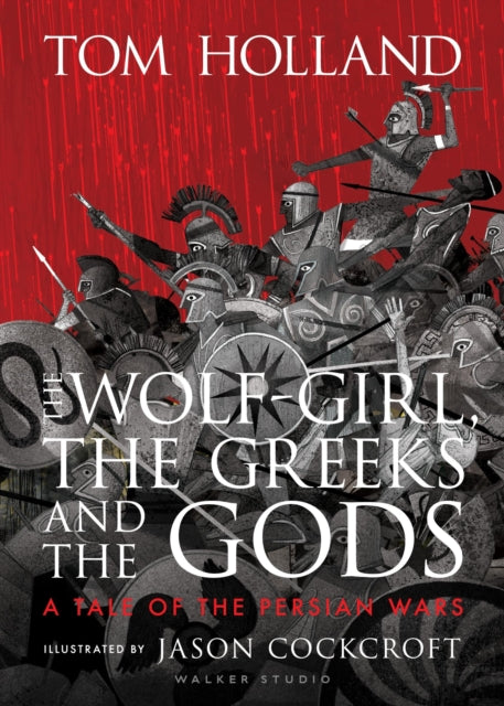 Wolfgirl The Greeks & The Gods By Holland, Tom